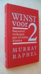 Raphel Murray - Winst voor twee.   Succesvol verkopen aan tevreden klanten