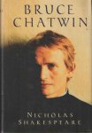 Shakespeare, Nicholas - Bruce Chatwin