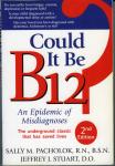 Pacholok, Sally M., RN, Stuart, Jeffrey J., DO - Could It Be B12? 2nd Edition: An Epidemic of Misdiagnoses / An Epidemic of Misdiagnoses