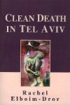 Elboim-Dror, Rachel. - Clean death in Tel Aviv.
