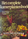 Bosch, Hans van den ea. - Het complete Kamerplanten boek