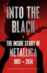 Paul Brannigan 79099, Ian Winwood 108963 - Into the Black The Inside Story of Metallica, 1991-2014 Paul Brannigan 79099, Ian Winwood 108963 - Into the Black The Inside Story of Metallica, 1991-2014