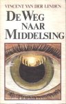 Linden, Vincent van der - De Weg naar Middelsing