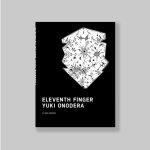 Onodera, Yuki - - Eleventh Finger. SIGNED