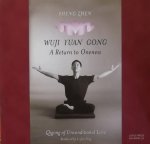 Feng, Li Jun - Sheng Zhen Wuji Yuan Gong / A Return to Oneness : Qigong of Unconditional Love