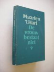 Hart, Maarten 't - De vrouw bestaat niet