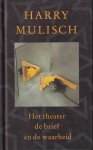 Mulisch, Harry - Het theater, de brief en de waarheid. Een tegenspraak [Boekenweekgeschenk 2000]