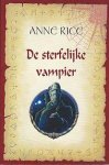 Rice, Anne - De Vampierkronieken: De Sterfelijke Vampier