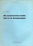 Werff ing., H. v. d. - De autotunnel onder het IJ te Amsterdam Werff ing., H. v. d. - De autotunnel onder het IJ te Amsterdam