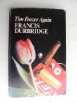 Durbridge, Francis - Tim Frazer Again