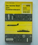 Sabrowsky, Lothar - Der leichte Start zum Funkfernsteuern : leistungsfähige u. unkomplizierte Funkfernsteuerungsanlagen preiswert selbstgebaut