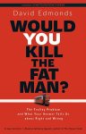 David Edmonds - Would You Kill The Fat Man