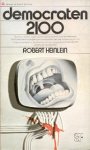 Heinlein, Robert A. - Democraten 2100 (1e druk)