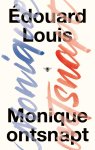 Édouard Louis - (1) Monique Ontsnapt
