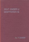 Bakker, Ds. F. - Bakker, Ds. F.-Wat onder u gesproken is (deel 2)