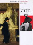 ALLEBE -  Loos, Wiepke & Carel Tuyll van Serooskerken: - Waarde Heer Allebe. Leven en werk van August Allebé (1838-1927).