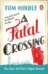 Tom Hindle - A Fatal Crossing Agatha Christie meets Titanic in this unputdownable mystery Tom Hindle - A Fatal Crossing Agatha Christie meets Titanic in this unputdownable mystery