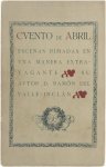 Ramon del Valle-Inclan - Cuento de Abril - Escenas Rimadas en una Manera Extravagante Ramon del Valle-Inclan - Cuento de Abril - Escenas Rimadas en una Manera Extravagante