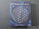 Drunvalo Melchizedek. - Die Blume des Lebens Band 1. Redaktionell überarbeitete Mitschrift des Workshops 'Die Blume des Lebens', der von 1985 bis 1994 live auf Mutter Erde gehalten wurde.