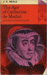 Neale, J.E. - THE AGE OF CATHERINE DE MEDICI
