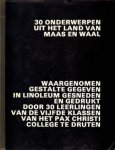 Bekker, M.P.J.M. de. - 30 Onderwerpen uit het Land van Maas en Waal. Waargenomen Gestalte gegeven in linoleum gesneden en gedrukt door 30 leerlingen van de vijfde klassen van het Pax Christi College te Druten. SIGNED.