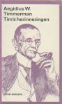 Timmerman, Aegidius W. - Tim's herinneringen. Timmerman, Aegidius W. - Tim's herinneringen.