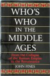 John Fines 266694 - Who's who in the Middle Ages From the Collapse of the Roman Empire to the Renaissance