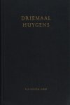 Smit, Jacob. - Driemaal Huygens. Vergelijkende karakteristieken van Huygens' Batava Tempe, 't Costelick Mal en De Uytlandige Herder