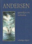 Andersen, Hans Christian - Alle sprookjes en verhalen [Volledige uitgave] Opnieuw uit het Deens vertaald door Annelies van Hees