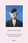 Mark Van de Voorde - Vrijheid is meer dan blijheid