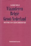 Wils, Lode - Vlaanderen, België, Groot-Nederland. Mythe en geschiedenis.