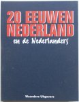Torreman Kees, Boivin  Bertus e.a. - 20 eeuwen Nederland en de Nederlanders 52 delen + index van 52 delig verzamelwerk in drie banden compleet