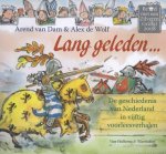 Alex de Wolf - Lang geleden - De geschiedenis van Nederland in vijftig voorleesverhalen