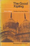 Gilbert, Elliot L. - The Good Kipling. Studies in the Short Story