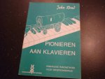 Read; John - Pionieren aan Klavieren - Deel 1; eigentijdse pianomethode voor groepsonderwijs