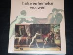 Caron,  M.L.redactie - Helse en hemelse vrouwen, Schrikbeelden en voorbeelden van de vrouw in de christelijke kultuur