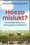 Verhagen, Frans - Hoezo mislukt? De nuchtere feiten over de integratie in Nederland