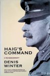Winter, Denis - Haig's Command: Earl Haig and the Background to the First World War