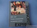 Hoozee, Robert. - Vlaams expressionisme in Europese context 1900-1930.