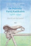 Cristoph van den Belt ; Hans Krabbendam ; Wim van Meurs ; Marieke Oprel - De Politieke Partij Radikalen, 1968-1990