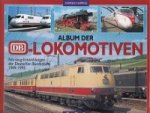 Knipping, A - Album der DB-Lokomotiven Fahrzeug-Entwicklungen der Deutschen Bundesbahn 1949-1993