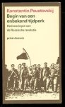 Paustovskij, Konstantin - Begin van een onbekend tijdperk : herinneringen aan de Russische revolutie