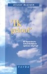 McGrath, Alister - `Ik geloof`. De Apostolische Geloofsbelijdenis opnieuw uitgelegd