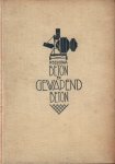 Bergsma, P. - Beton en gewapend beton. Hand- en studieboek ten dienste van de practijk en het onderwijs. Met 363 foto's en teekeningen
