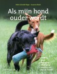 H. Schmidt-roger , S. Blank 165461 - Als mijn hond ouder wordt voeding - Dieet - beweging - Verzorging - omgang met andere honden