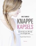 Anne Thoumieux - Knappe kapels stap voor stap 75 tutorials voor elke stijl, voor elk type haar