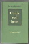 Moerkerken, A. - Gelijk een bron, 52 meditaties Moerkerken, A. - Gelijk een bron, 52 meditaties