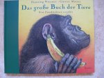 Wiesner, Henning en Mattei, G. - Das große Buch der Tiere / Ein Zoodirektor erzählt