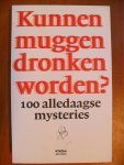 Vasterman, Juliette - Kunnen muggen dronken worden? / 100 alledaagse mysteries