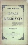 Jean Rostand - Ignace ou l'Ecrivain